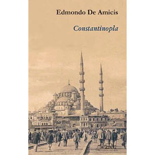 Constantinopla - De Amicis, Edmondo