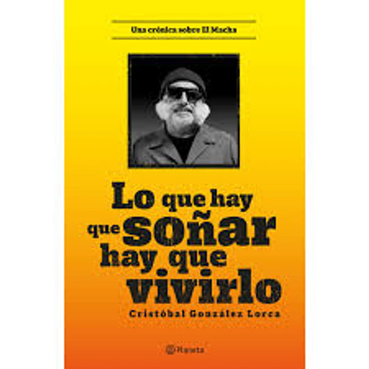 Lo Que Hay Que Soñar Hay Que Vivirlo - Gonzalez Lorca, Cristobal 1