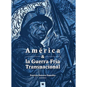 America Y La Guerra Fria Transnacional - Herrera, Patricio