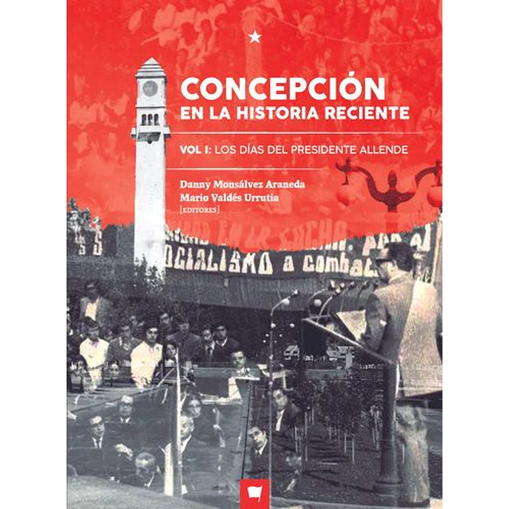 Concepcion En La Historia Reciente - Monsalvez, Danny; Valdes, Mario 1