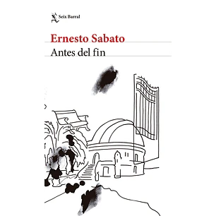 Antes Del Fin - Sabato, Ernesto