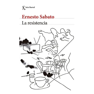 La Resistencia - Sabato, Ernesto