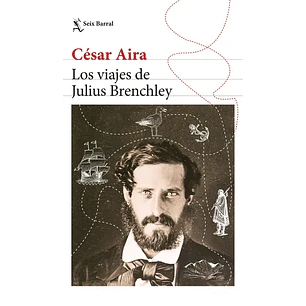 Los Viajes De Julius Brenchley - Aira, Cesar