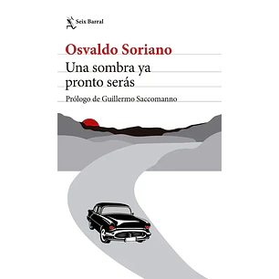 Una Sombra Ya Pronto Seras - Soriano, Osvaldo