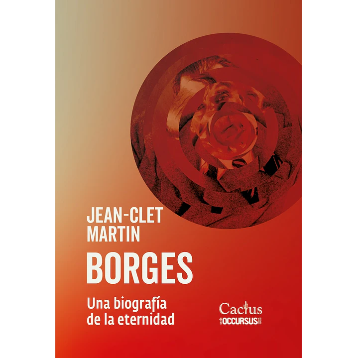 Borges Una Biografia De La Eternidad - Martin, Jean-clet 1