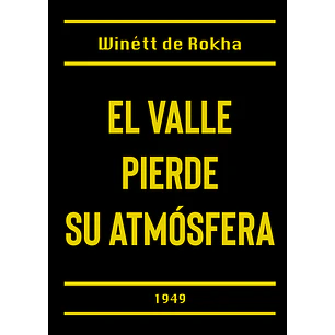 El Valle Pierde Su Atmosfera - De Rokha, Winett
