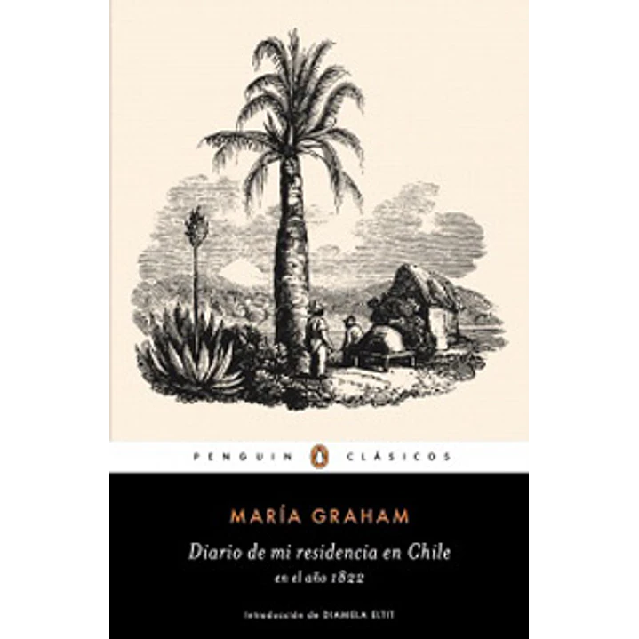 Diario De Mi Residencia En Chile En El Año 1822 - Graham, Maria 1
