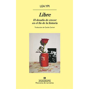 Libre El Desafio De Crecer En El Fin De La Historia - Ypi, Lea