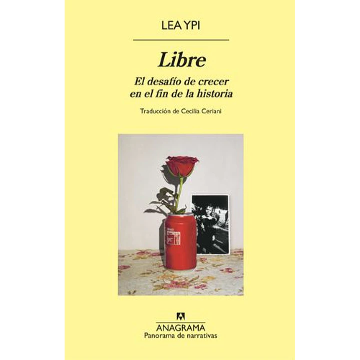 Libre El Desafio De Crecer En El Fin De La Historia - Ypi, Lea 1