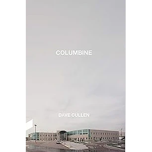 Columbine - Cullen, Dave