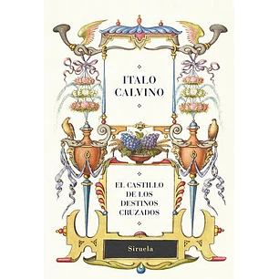 El Castillo De Los Destinos Cruzados (Centenario) - Calvino, Italo