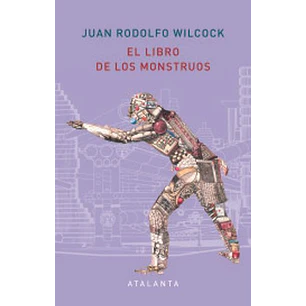 El Libro De Los Monstruos - Wilcock, Juan Rodolfo