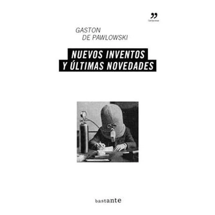 Nuevos Inventos Y Ultimas Novedades - Gaston De Pawlowski 1