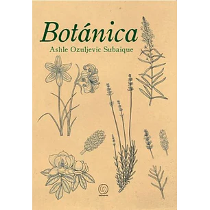 Botanica - Ozuljevic Subaique, Ashle