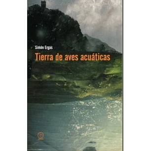 Tierra De Aves Acuaticas - Ergas, Simon