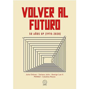Volver Al Futuro 50 Años Up 1970-2020 - Urrutia Lexoro, Antonio (Editor)