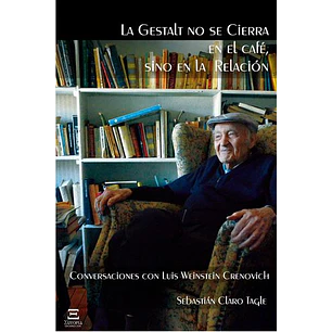 La Gestalt No Se Cierra En El Cafe Sino En La Relacion - Claro Tagle, Sebastian