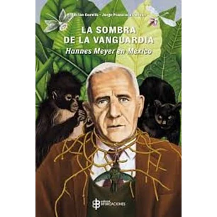 La Sombra De La Vanguardia - Gorelik, Adrian; Liernur, Jorge Francisco