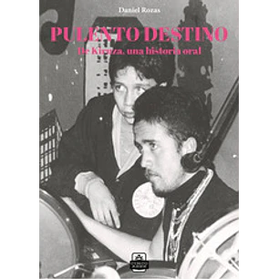 Pulento Destino De Kiruza Una Historia Oral - Rozas, Daniel