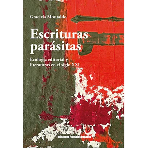Escrituras Parasitas - Montaldo, Graciela