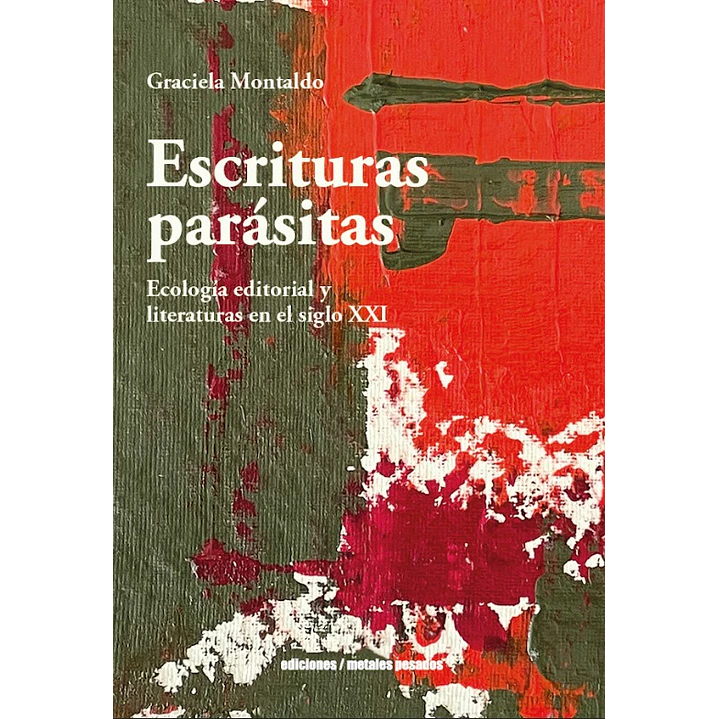 Escrituras Parasitas - Montaldo, Graciela 1
