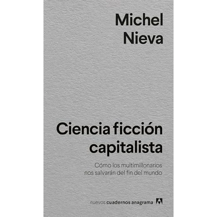 Ciencia Ficcion Capitalista - Nieva, Michel 1