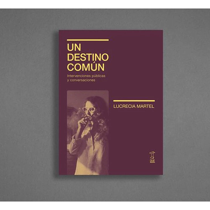 Un Destino Comun - Martel, Lucrecia 1