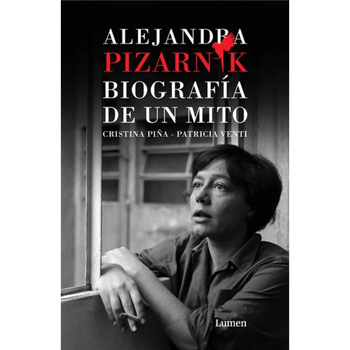Alejandra Pizarnik Biografia De Un Mito - Piña, Cristina/venti, Patricia 1
