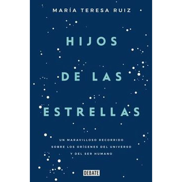 Hijos De Las Estrellas - Ruiz, Maria Teresa 1