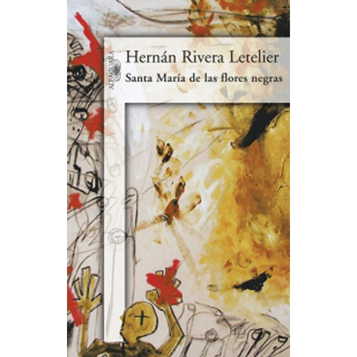 Santa Maria De Las Flores Negras - Rivera Letelier, Hernan 1