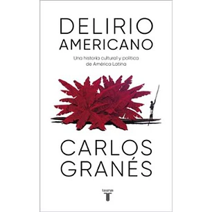 Delirio Americano - Granes, Carlos