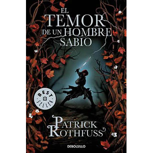 El Temor De Un Hombre Sabio - Rothfuss, Patrick