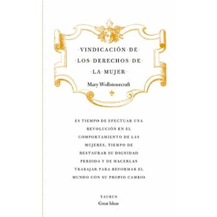 Vindicacion De Los Derechos De La Mujer (Great Ideas) - Wollstonecraft, Mary 1