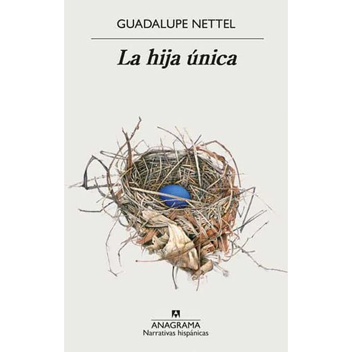 La Hija Unica - Nettel, Guadalupe 1