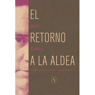 El Retorno A La Aldea - Teillier, Jorge