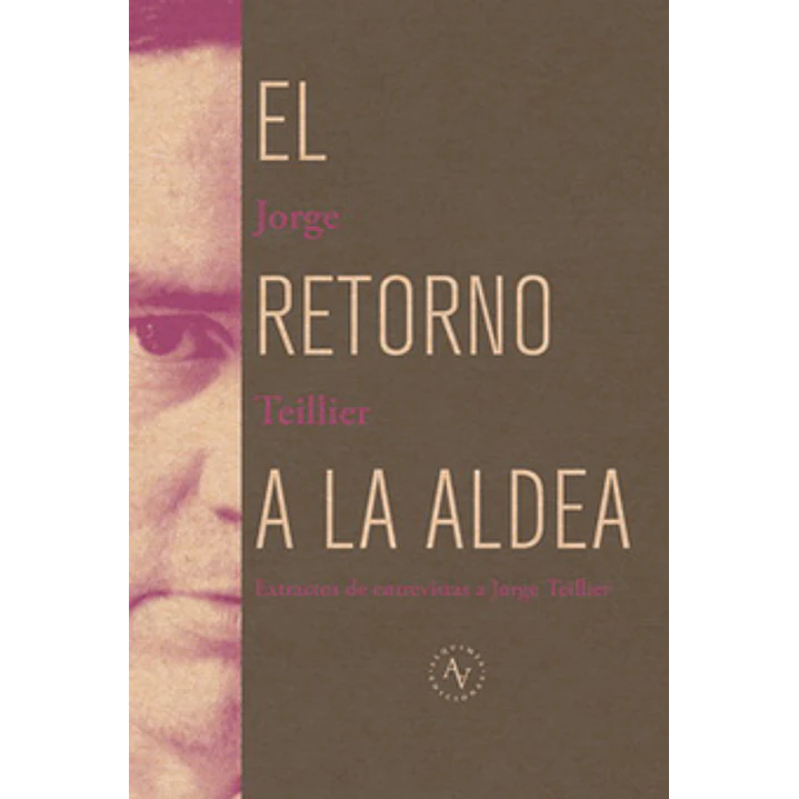 El Retorno A La Aldea - Teillier, Jorge 1
