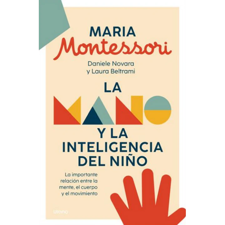 La Mano Y La Inteligencia Del Niño - Montessori, Maria; Beltrami, Laura; Novara, Daniele 1