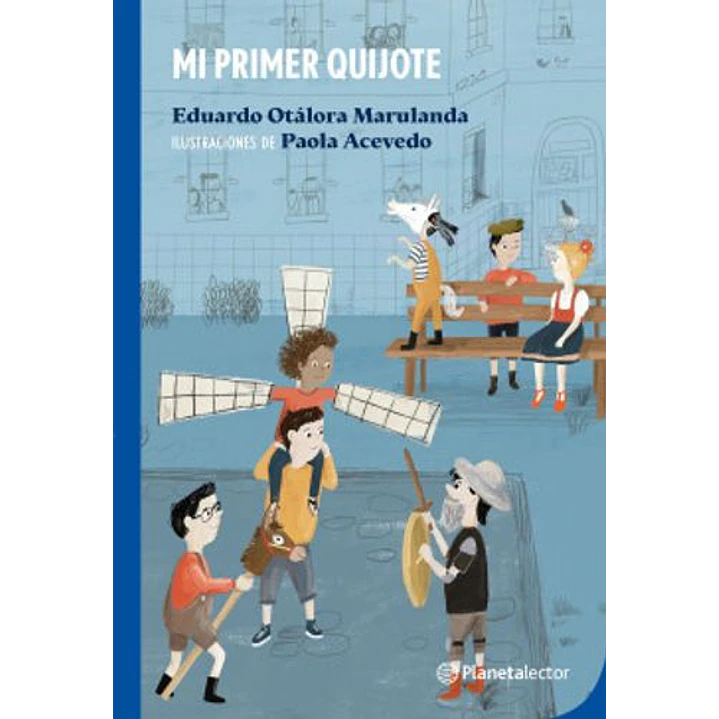 Mi Primer Quijote - Otalora, Eduardo 1
