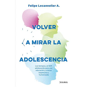 Volver A Mirar La Adolescencia - Lecannelier, Felipe