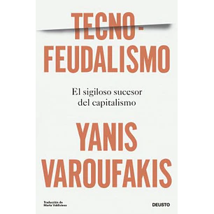 Tecnofeudalismo - Varoufakis, Yanis