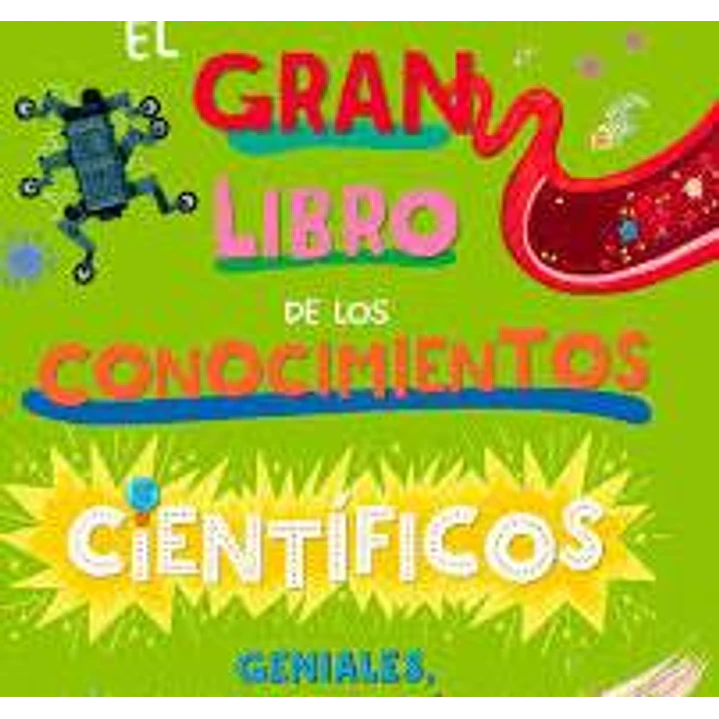 Gran Libro De Los Conocimientos Cientificos Geniales Raros E Increibles, El - Sin Autor 1