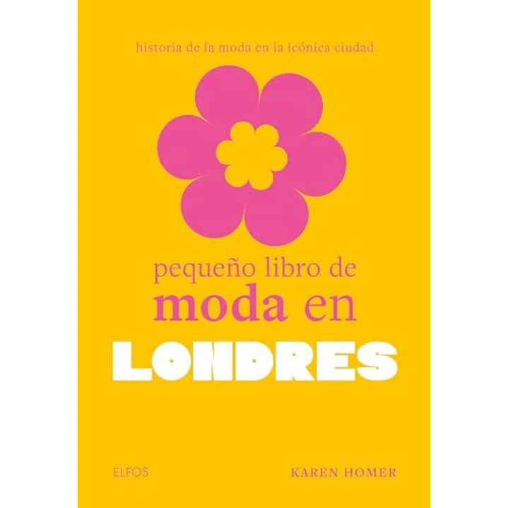 Pequeño Libro De Moda En Londres - Homer, Karen 1