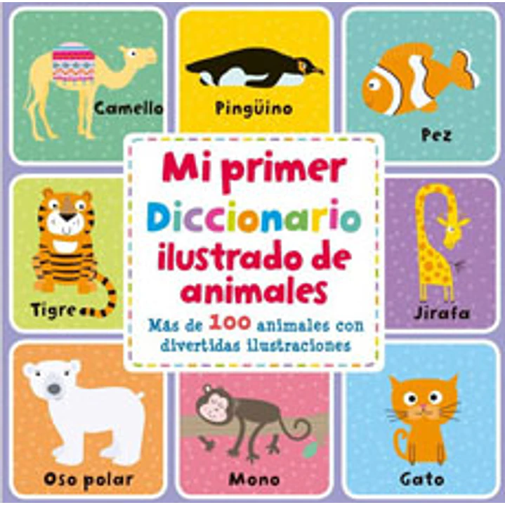 Mi Primer Diccionario Ilustrado De Animales - No Ingresado 1