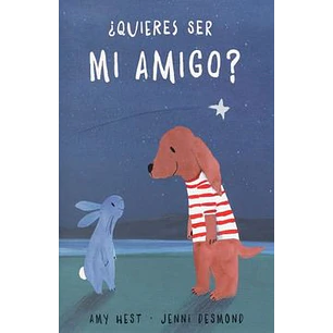 Quieres Ser Mi Amigo - Hest, Amy. Desmond, Jenni