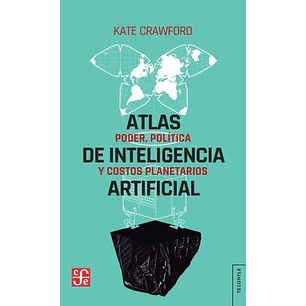 Atlas De Inteligencia Artificial - Crawford, Kate
