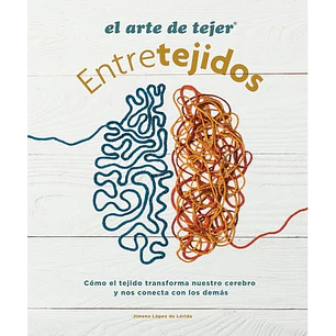 Entretejidos - El Arte De Tejer