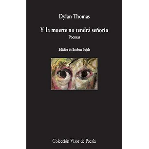 Y La Muerte No Tendrá Señorio - Thomas, Dylan