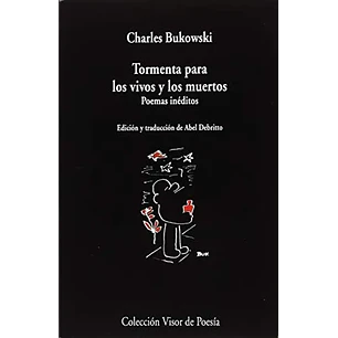Tormenta Para Los Vivos Y Los Muertos (Poemas Ineditos) - Bukowski, Charles