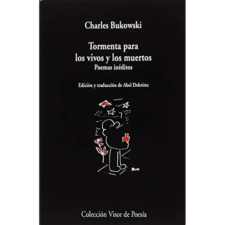 Tormenta Para Los Vivos Y Los Muertos (Poemas Ineditos) - Bukowski, Charles 1