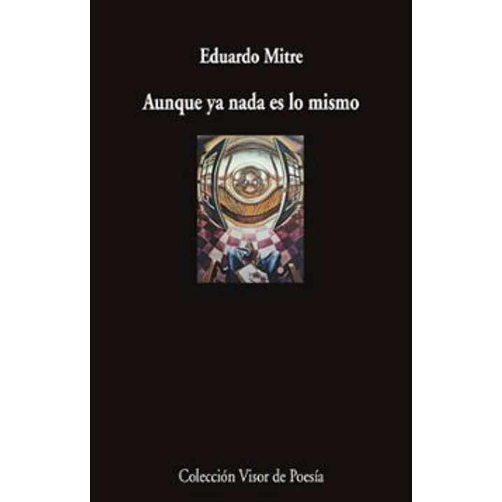 Aunque Ya Nada Es Lo Mismo - Mitre, Eduardo 1